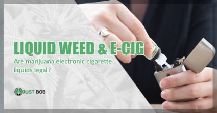 Liquid Weed and E-cig