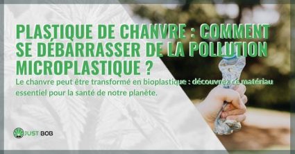 Plastique de chanvre : comment se débarrasser de la pollution microplastique ?