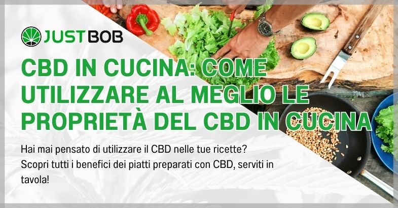 CBD in cucina: Come utilizzare al meglio le proprietà del CBD in cucina