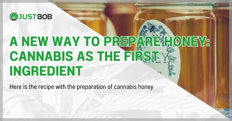 A new way to prepare honey: cannabis as the first ingredient